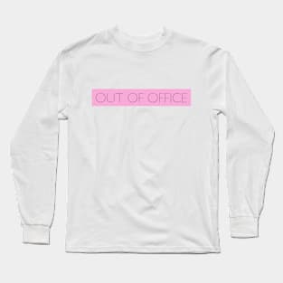 OUT OF OFFICE Long Sleeve T-Shirt